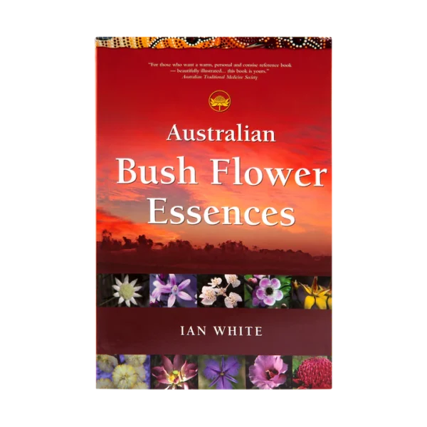 AUSTRALIAN BUSH FLOWER ESSENCES BOOK